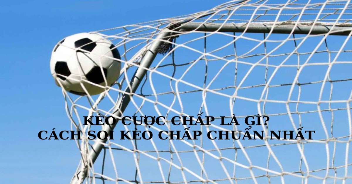 Kèo chấp là gì?