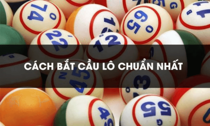 cách bắt lô chuẩn